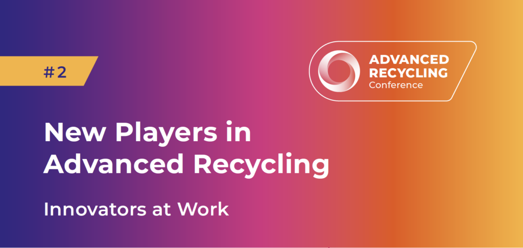 New Players in Advanced Recycling - Innovators at Work