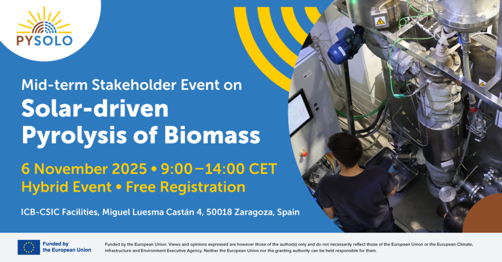 Mid-term Stakeholder Event on Solar-driven Pyrolysis of Biomass: 6 November 2025 9:00-14:00 CET - Hybrid Event - Free of charge